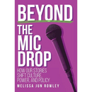 Beyond the Mic Drop: How Our Stories Shift Culture, Power, and Policy