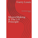 MoneyMaking & The 1/3 Principle: MoneyMaking Guide 1st Ed.
