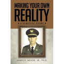 Making Your Own Reality: A Survival Story