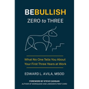 Be Bullish Zero to Three: What No One Tells You About Your First Three Years at Work