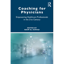 Coaching for Physicians: Empowering Healthcare Professionals in the 21st Century