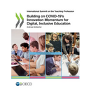 Building on COVID-19's Innovation Momentum for Digital, Inclusive Education