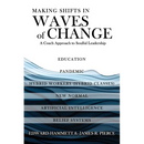 Making Shifts In Waves Of Change: A Coach Approach To Soulful-Leadership