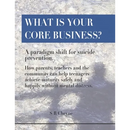 What is your core business?: A paradigm shift for suicide prevention. How parents, teachers and the community can help teenagers achieve maturity s