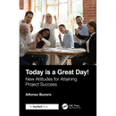 Today is a Great Day!: New Attitudes for Attaining Project Success