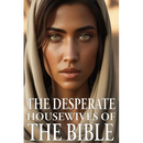 Desperate Housewives of the Bible