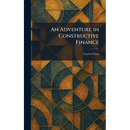 An Adventure in Constructive Finance