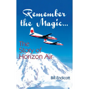 Remember the Magic...: The Story of Horizon Air