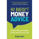 No Bullsh*t Money Advice: Straight-talking strategies to take control of your cash