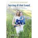 Saying It Out Loud: A Young Widow's Triumph Over Tragedy