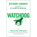 Watchdog: How Protecting Consumers Can Save Our Families, Our Economy, and Our Democracy