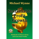 Sustainable Profit Growth: Hundreds of Ways to Keep and Grow Your Profits