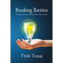 Breaking Barriers: 10 Entrepreneurial Women Share Their Stories