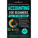 Accounting for Beginners (All-in-One): Everything You Need to Learn Financial & Managerial Accounting Even Without Prior Experience. Master Financial