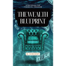 The Wealth Blueprint: Strategies for Financial Freedom