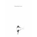 Unlearning Success
