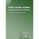 Power, Culture, Economy: Indigenous Australians and Mining
