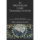 AI Driverless Cars Transmutation: Practical Advances In Artificial Intelligence And Machine Learning