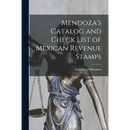 Mendoza's Catalog and Check List of Mexican Revenue Stamps