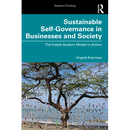 Sustainable Self-Governance in Businesses and Society: The Viable System Model in Action
