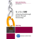 1+1 = 100: Achieving Breakthrough Results Through Partnerships