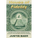 House of Fidelity: The Rise of the Johnson Dynasty and the Company That Changed American Investing