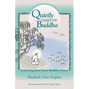 Quietly Comes the Buddha: Awakening Your Inner Buddha-Nature