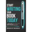 Start Writing Your Book Today: A step-by-step plan to write your nonfiction book, from first draft to finished manuscript