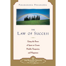 Law of Success: Using the Power of Spirit to Create Health, Prosperity, and Happiness