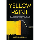 Yellow Paint: Learning to Live Again