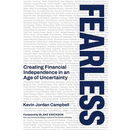 Fearless: Creating Financial Independence in an Age of Uncertainty