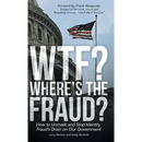 WTF? Where's the Fraud?: How to Unmask and Stop Identity Fraud's Drain on Our Government