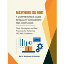 Mastering ISO 9001: Tools, Strategies, and Best Practices for Achieving ISO 9001 Excellence