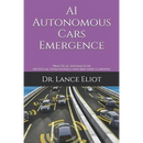 AI Autonomous Cars Emergence: Practical Advances In Artificial Intelligence and Machine Learning