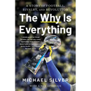 The Why Is Everything: A Story of Football, Rivalry, and Revolution