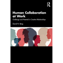 Human Collaboration at Work: Challenge and Potential in Creative Relationships