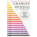 Supercommunicators: How to Unlock the Secret Language of Connection