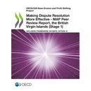 Making Dispute Resolution More Effective - MAP Peer Review Report, the British Virgin Islands (Stage 1)