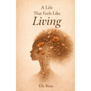 A Life That Feels Like Living
