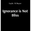Ignorance is Not Bliss