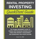 Rental Property Investing QuickStart Guide: The Simplified Beginner's Guide to Finding and Financing Winning Deals, Stress-Free Property Management, a