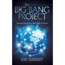 The Big Bang Project: Creating Humanity's Best-Case Scenario