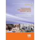 Technology and Innovation Report 2015: Fostering Innovation Policies for Industrial Development