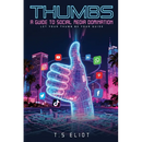 Thumbs A Guide to Social Media Domination