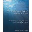 The Wholeness Quest Workbook & Journal: Reflections on the 10 signposts of the Heroine's Journey