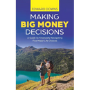 Making Big Money Decisions: A guide to financially navigating five major life choices
