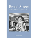 Broad Street: My Mostly Bullish Career at Goldman Sachs