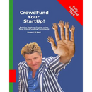 CrowdFund Your StartUp!: Raising Venture Capital using New CrowdFunding Techniques