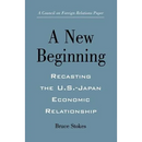 A New Beginning: Recasting the U.S.-Japan Economic Relationship