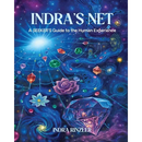 Indra's Net: A SEEKER'S Guide to the Human Experience